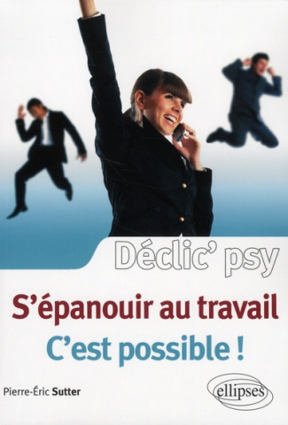 S'épanouir au travail, c'est possible !