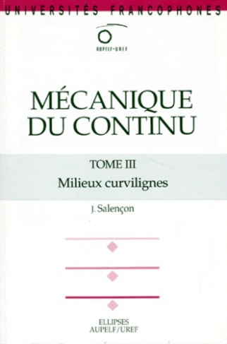 MECANIQUE DU CONTINU, TOME 3 - MILIEUX CURVILIGNES