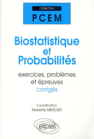 PECM 1ER CYCLE DEUG SCIENCES BIOSTATISTIQUE ET PROBABILITES. Exercices, problèmes et épreuves, corri