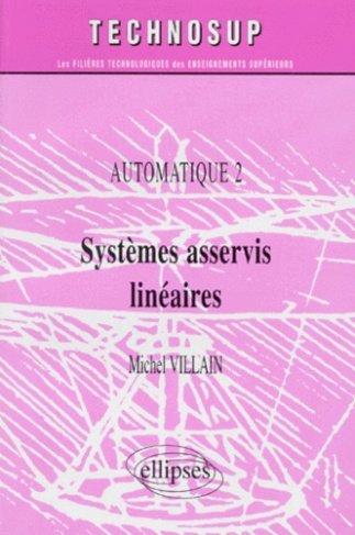 AUTOMATIQUE. Tome 2, systèmes asservis linéaires