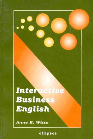 Interactive business English. A complete resource kit for students and teachers