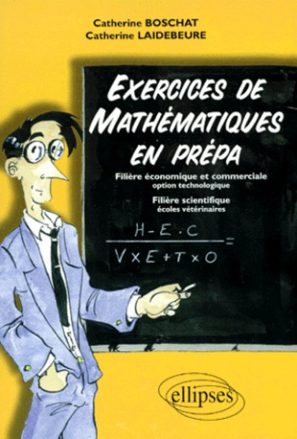 Exercices de mathématiques en prépa. Filière économique et commerciale option technologique, filière