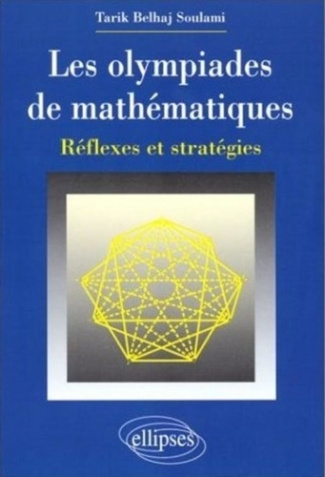 Les olympiades de mathématiques. Réflexes et stratégies