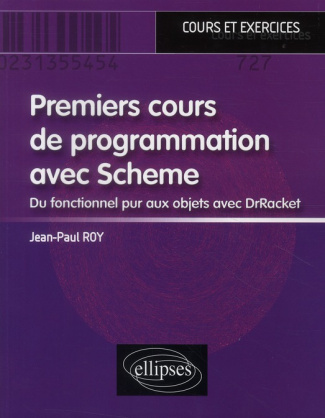 Premiers cours de programmation avec Scheme. Du fonctionnel pur aux objets avec DrTacket