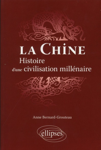 La Chine. Histoire d'une civilisation millénaire