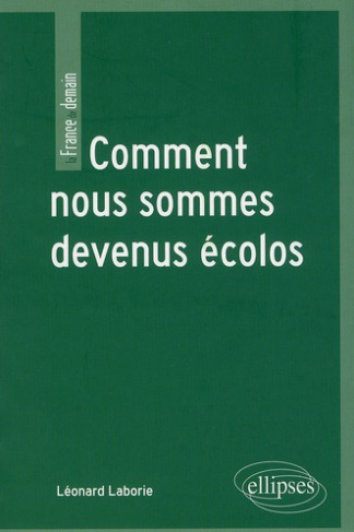Comment nous sommes devenus écolos. Communication, environnement et société