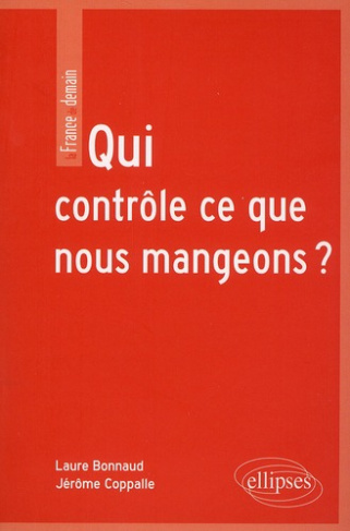 Qui contrôle ce que nous mangeons ? La sécurité sanitaire des aliments