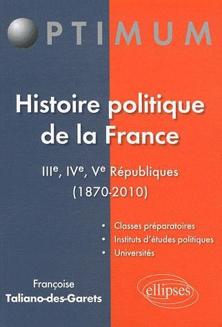 Histoire politique de la France. IIIe, IVe et Ve Républiques (1870-2010)