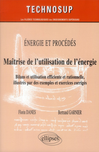 Energie et procédés : Maîtrise de l'utilisation de l'énergie. Bilan et utilisation efficiente et rat