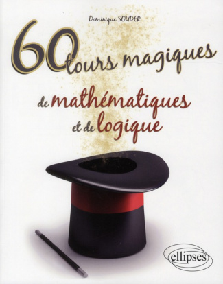 60 tours magiques de mathématiques et de logique