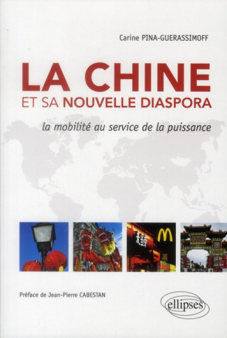 La Chine et sa nouvelle diaspora. La mobilité au service de la puissance