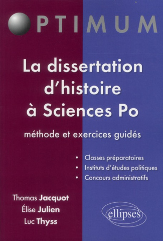 La dissertation d'histoire à Sciences Po. Méthode et exercices guidés