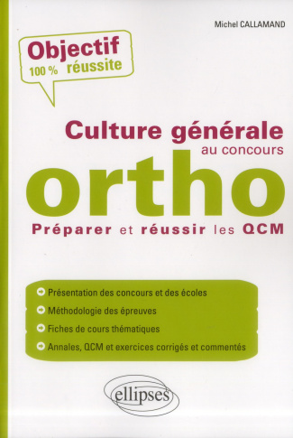 Culture générale au concours ortho. Préparer et réussir les QCM
