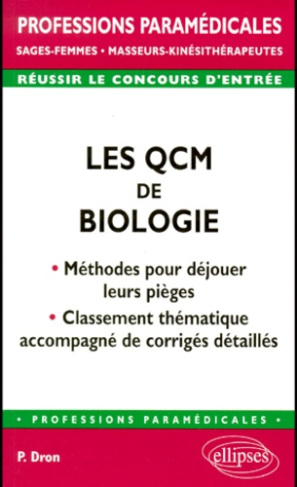 Les QCM de Biologie. Méthodes pour déjouer leurs pièges et classement thématique accompagné de corri