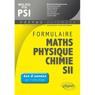 Formulaire MPSI-PCSI-PTSI PSI Mathématiques Physique Chimie SII