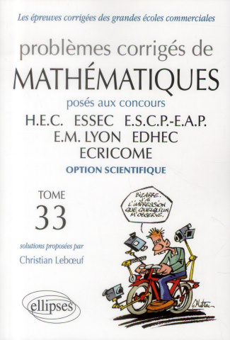 Problèmes corrigés de mathématiques posés aux concours HEC, ESSEC, ESCP-EAP, EM Lyon, EDHEC, ECRICOM