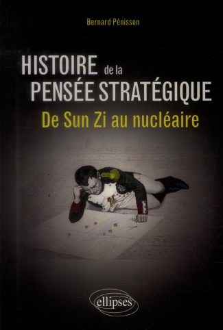 Histoire de la pensée stratégique. De Sun Zi au nucléaire