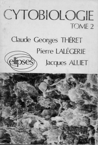 CYTOBIOLOGIE. Tome 2