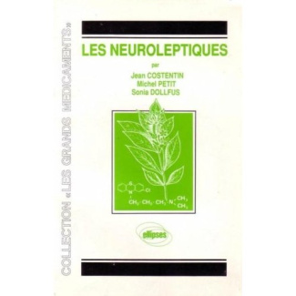 Les Neuroleptiques. De la neurobiologie des transmissions dopaminergiques à la thérapeutique