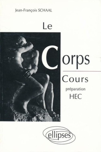 Le corps. Cours, préparation HEC