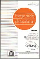 Energie solaire photovoltaïque. Tome 1, Physique et technologie de la conversion photovoltaïque