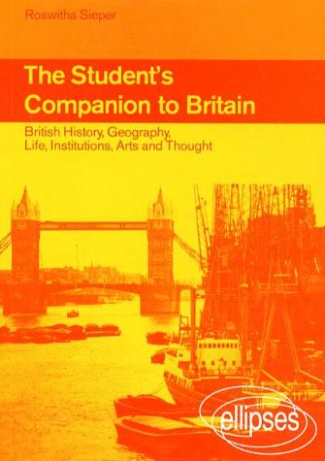 The student's companion to Britain. British history, geography, life, institutions, arts and thought