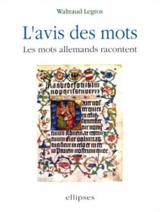 L'AVIS DES MOTS. Les mots allemands racontent