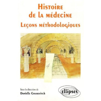 Histoire de la médecine. Leçons méthodologiques