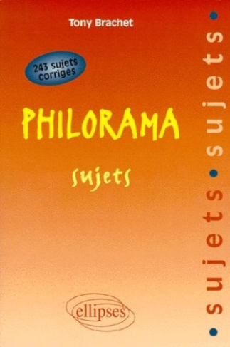 PHILORAMA SUJETS. 234 sujet corrigés