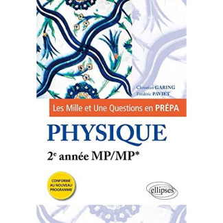 LES 1001 QUESTIONS DE LA PHYSIQUE EN PREPA - 2E ANNEE MP/MP* - PROGRAMME 2014