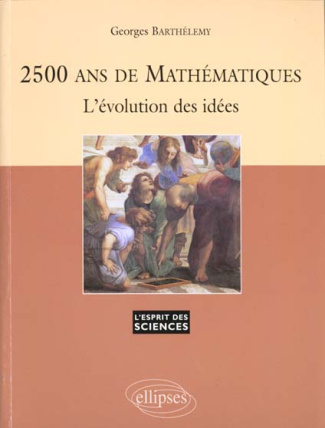 2500 ANS DE MATHEMATIQUES. L'évolution des idées