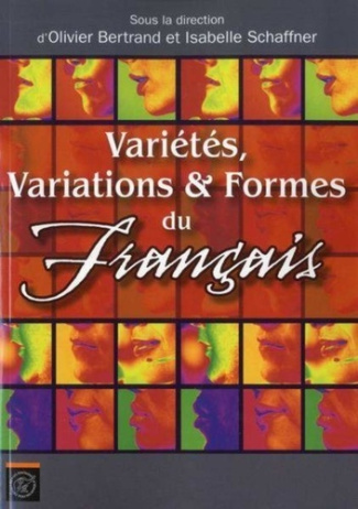 Variétés, Variations & Formes du français