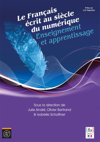 Le français écrit au siècle du numérique. Enseignement et apprentissage