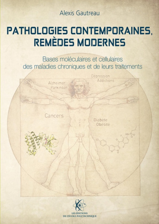 Pathologies contemporaines, remèdes modernes. Bases moléculaires et cellulaires des maladies chroniq