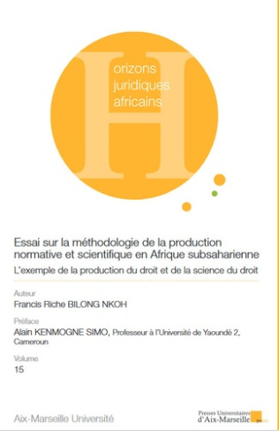 Essai sur la méthodologie de la production normative et scientifique en Afrique subsaharienne. L'exe