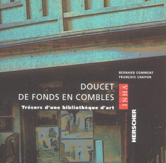 Doucet de fonds en combles. Trésors d'une bibliothèque d'art