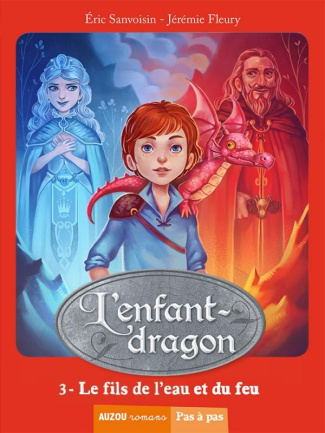 L'enfant-dragon Tome 3 : Le fils de l'eau et du feu