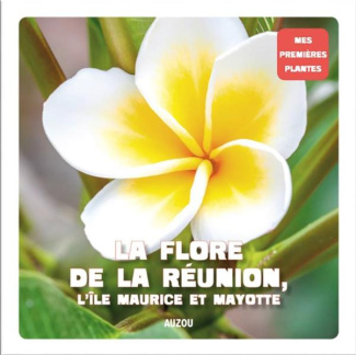 La flore de La Réunion, l'île Maurice et Mayotte