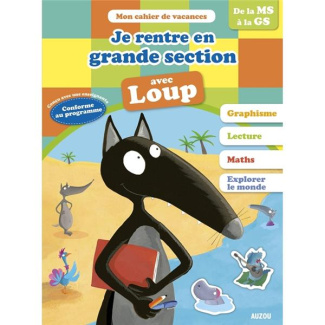 Je rentre en grande section avec Loup. De la MS à la GS