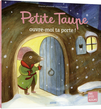 Petite taupe : Petite Taupe, ouvre-moi ta porte !
