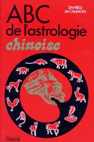 ABC de l'astrologie chinoise