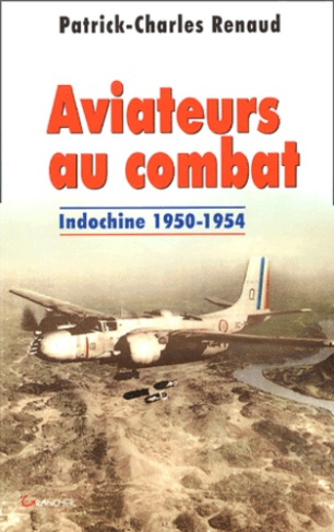 Aviateurs au combat. Indochine 1950-1954