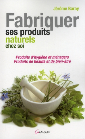Fabriquer ses produits naturels chez soi
