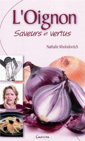 L'Oignon. Saveurs et vertus