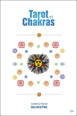 Tarot et chakras. Réharmonisation des chakras par les médecines douces