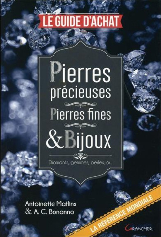 Le guide d'achat. Pierres précieuses, pierres fines & bijoux