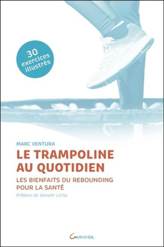 Le trampoline au quotidien. Les bienfaits du rebounding pour la santé