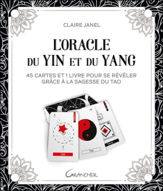 L'Oracle du Yin et du Yang. 45 cartes et 1 livre pour se révéler grâce à la sagesse du tao