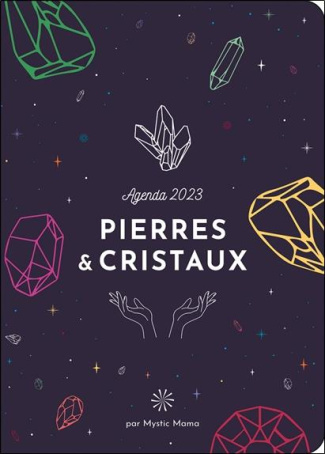 Agenda Pierres & cristaux. Edition 2023