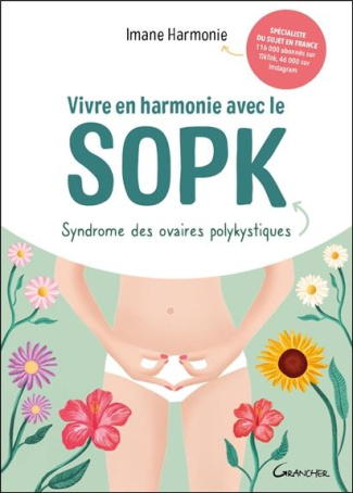 Vivre en harmonie avec le SOPK. Syndrome des ovaires polykystiques